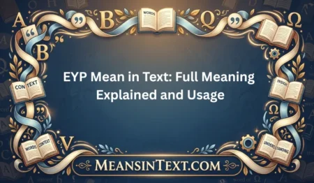 EYP Mean in Text: Full Meaning Explained and Usage EYP Mean in Text