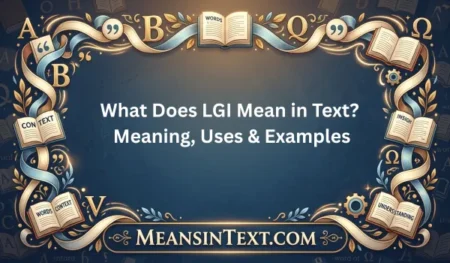 What Does LGI Mean in Text? Meaning, Uses & Examples What Does LGI Mean in Text